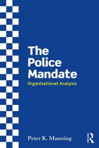 Kniha Police Mandate Peter K. Manning