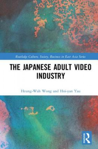 Kniha Japanese Adult Video Industry Heung-Wah Wong