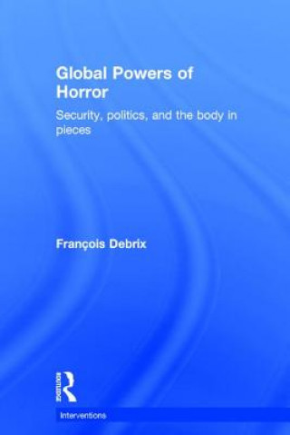 Kniha Global Powers of Horror Francois Debrix