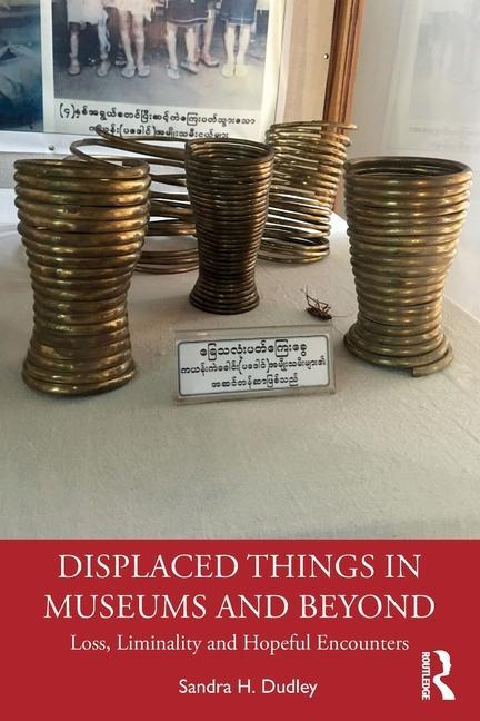 Kniha Displaced Things in Museums and Beyond Sandra H. Dudley