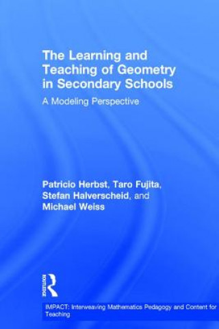 Kniha Learning and Teaching of Geometry in Secondary Schools Patricio Herbst