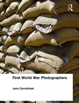 Kniha First World War Photographers Jane Carmichael