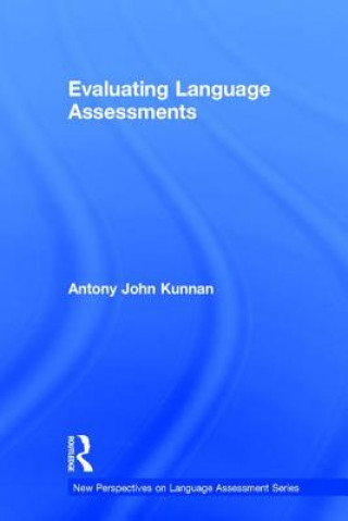 Kniha Evaluating Language Assessments Antony John Kunnan