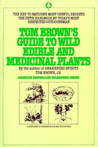 Könyv Tom Brown's Guide to Wild Edible and Medicinal Plants Tom Brown