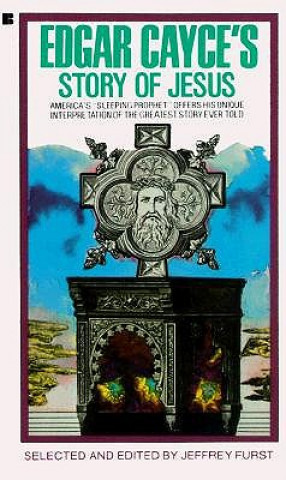 Carte Edgar Cayce's Story of Jesus Jeffrey Furst