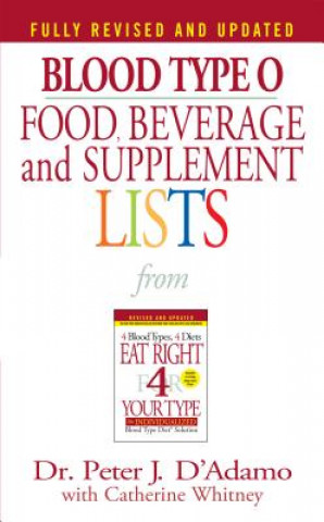 Knjiga Blood Type O Food, Beverage and Supplement Lists Peter J. D'Adamo