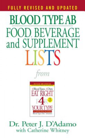 Kniha Blood Type AB Food, Beverage, And Supplemental Lists Peter J. D'Adamo