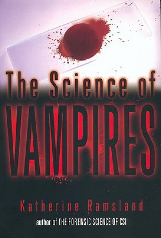 Carte The Science of Vampires Katherine M. Ramsland
