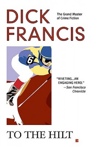 Книга To the Hilt Dick Francis