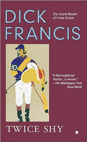 Kniha Twice Shy Dick Francis