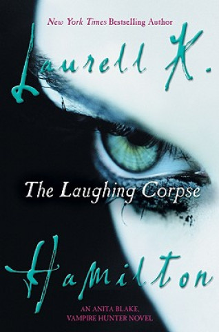 Könyv The Laughing Corpse Laurell K Hamilton