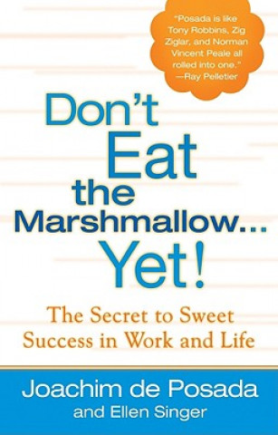 Kniha Don't Eat the Marshmallow...Yet! Joachim De Posada