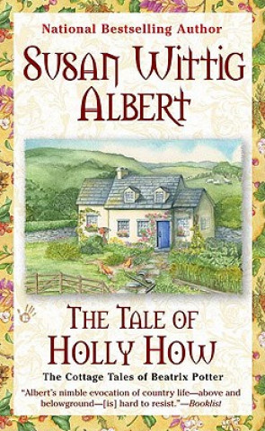 Carte The Tale of Holly How Susan Wittig Albert