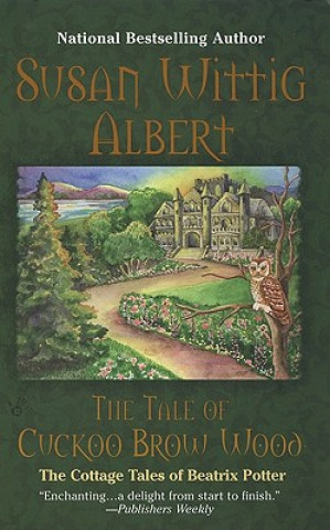 Kniha The Tale of Cuckoo Brow Wood Susan Wittig Albert