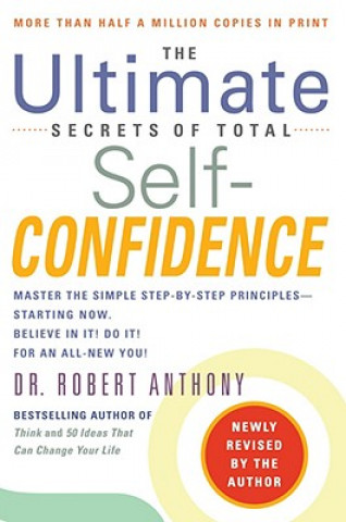 Kniha The Ultimate Secrets of Total Self-Confidence Robert Anthony