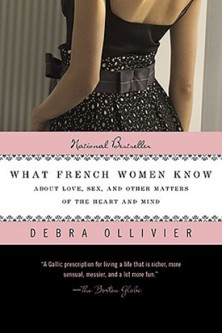 Carte What French Women Know Debra Ollivier