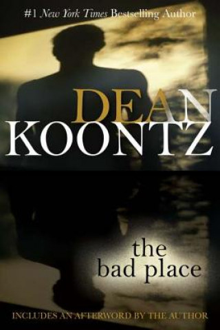 Carte The Bad Place Dean R. Koontz