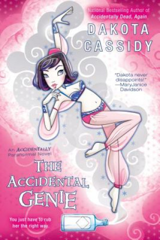 Kniha The Accidental Genie Dakota Cassidy