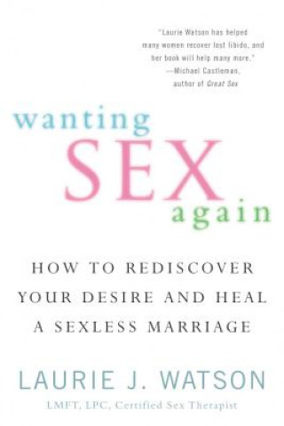 Книга Wanting Sex Again Laurie J. Watson