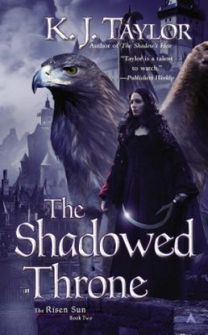 Könyv The Shadowed Throne K. J. Taylor