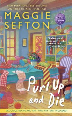 Könyv Purl Up and Die Maggie Sefton