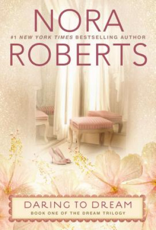 Carte Daring to Dream Nora Roberts