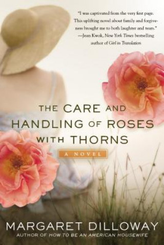 Kniha The Care and Handling of Roses With Thorns Margaret Dilloway