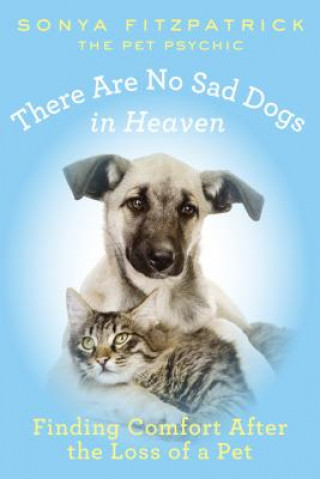 Carte There Are No Sad Dogs in Heaven Sonya Fitzpatrick