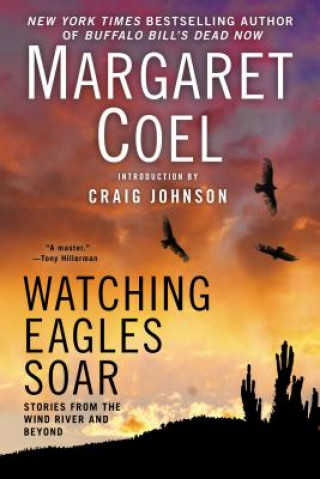 Könyv Watching Eagles Soar Margaret Coel