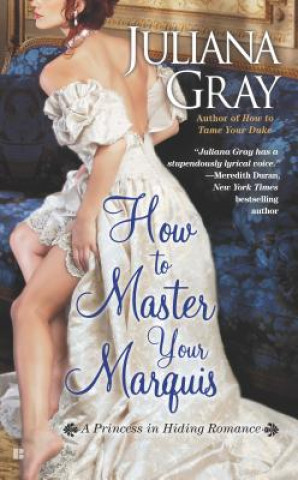 Carte How to Master Your Marquis Juliana Gray