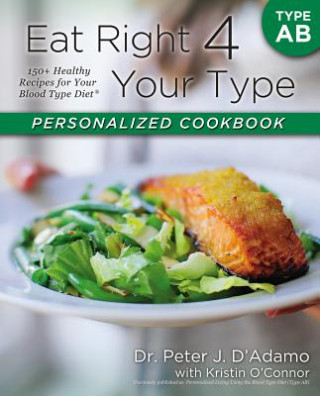 Könyv Eat Right 4 Your Type Personalized Cookbook Peter J. D'Adamo