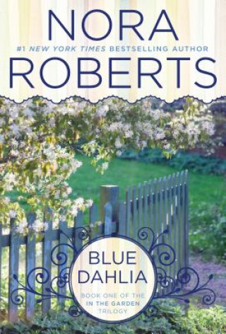 Könyv Blue Dahlia Nora Roberts