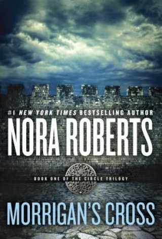 Könyv Morrigan's Cross Nora Roberts