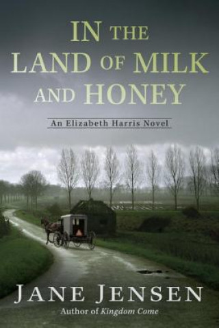 Carte In the Land of Milk and Honey Jane Jensen