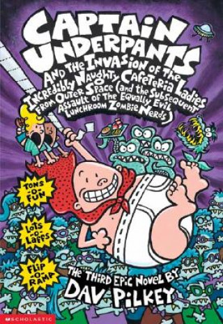 Książka Captain Underpants and the Invasion of the Incredibly Naughty Cafeteria Ladies from Outer Space (Captain Underpants #3) Dav Pilkey