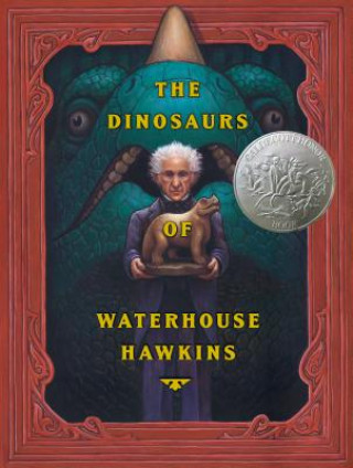 Kniha The Dinosaurs of Waterhouse Hawkins Barbara Kerley