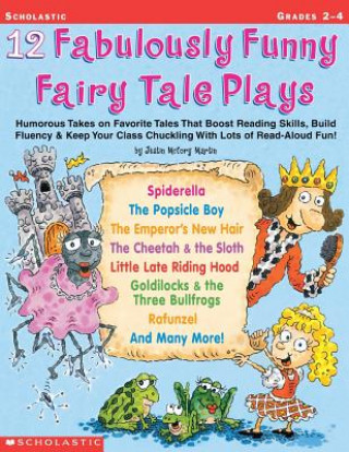 Könyv 12 Fabulously Funny Fairy Tale Plays Justin McCory Martin