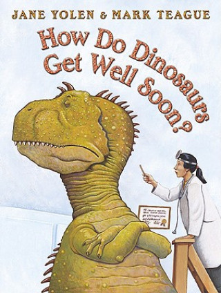 Knjiga How Do Dinosaurs Get Well Soon? Jane Yolen