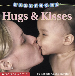 Kniha Hugs & Kisses (Babyfaces) Roberta Grobel Intrater