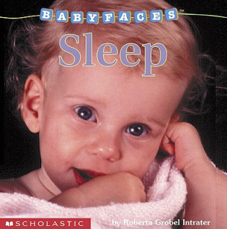 Könyv Sleep (Baby Faces Board Book) Roberta Grobel Intrater