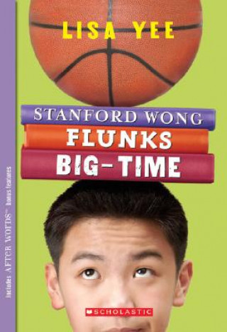 Kniha Stanford Wong Flunks Big-Time Lisa Yee
