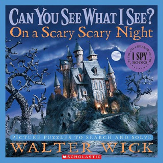 Könyv Can You See What I See?: On a Scary Scary Night Walter Wick