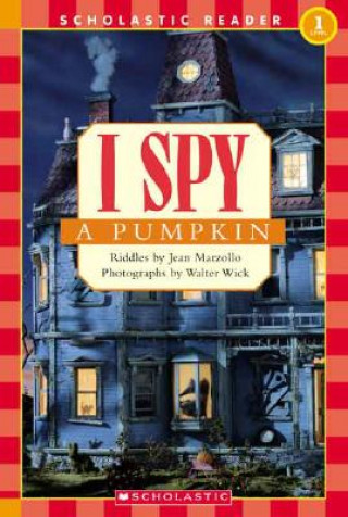Kniha Scholastic Reader Level 1: I Spy A Pumpkin Jean Marzollo