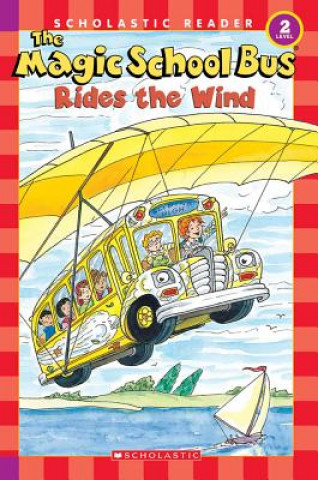 Könyv The Magic School Bus Rides the Wind Anne Capeci