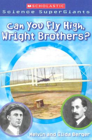 Kniha Can You Fly High, Wright Brothers? Melvin Berger