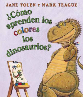 Книга Como aprenden los colores los dinosaurios? (How Do Dinosaurs Learn Their Colors?) Jane Yolen