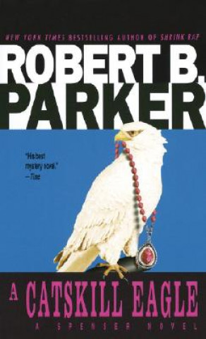 Kniha A Catskill Eagle Robert B. Parker