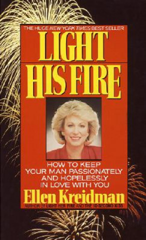 Kniha Light His Fire Ellen Kreidman