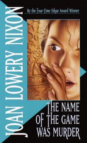 Kniha The Name of the Game Was Murder Joan Lowery Nixon