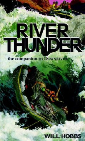 Kniha River Thunder Will Hobbs